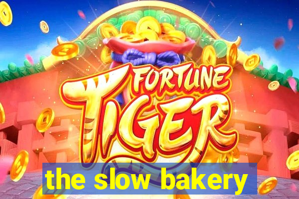 the slow bakery