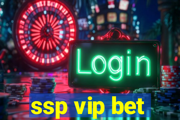 ssp vip bet