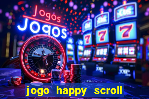 jogo happy scroll slot paga mesmo