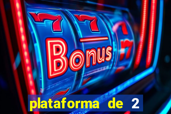 plataforma de 2 reais cassino