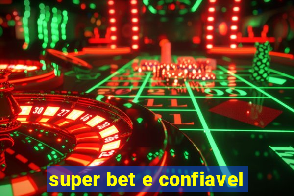 super bet e confiavel