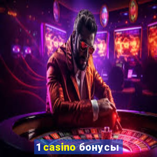 1 casino бонусы