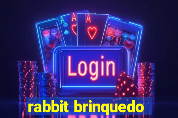 rabbit brinquedo