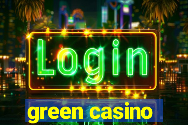 green casino