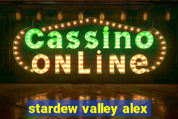 stardew valley alex