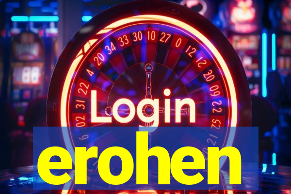 erohen