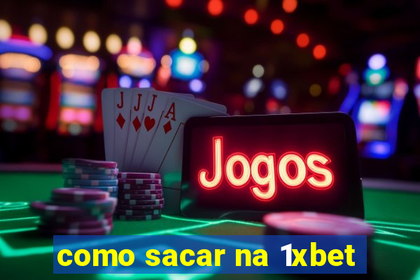 como sacar na 1xbet