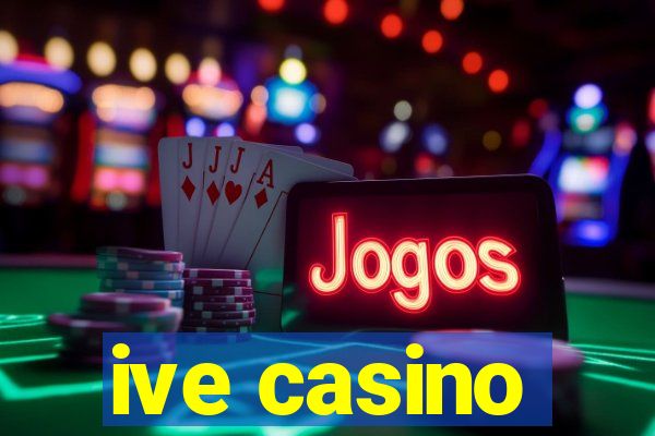 ive casino