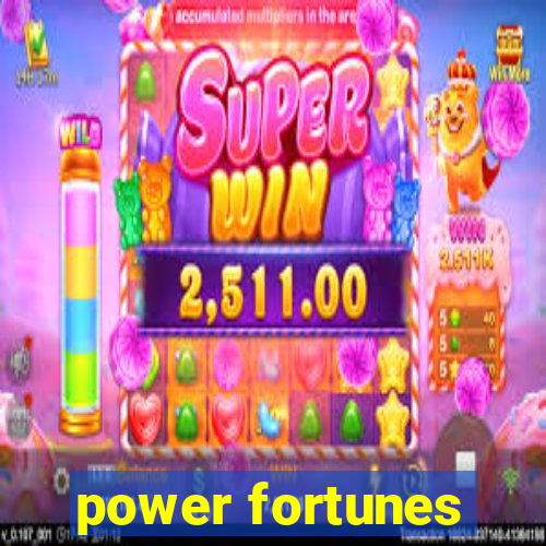 power fortunes