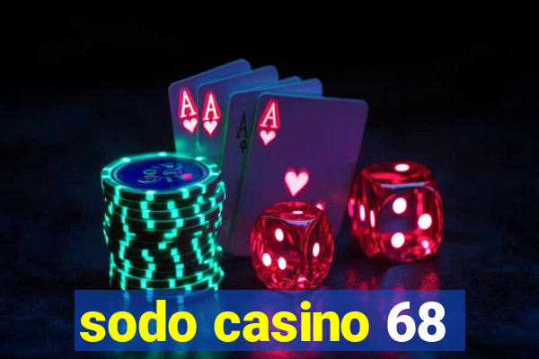 sodo casino 68