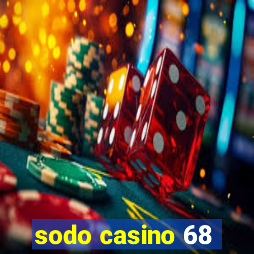 sodo casino 68