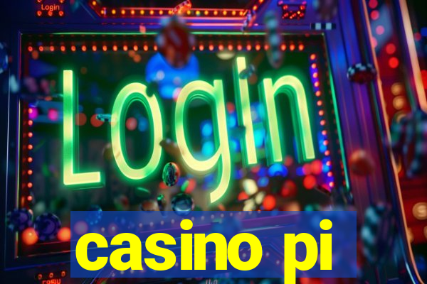 casino pi