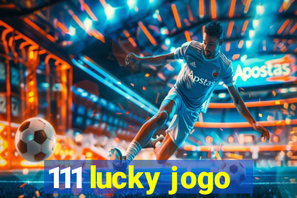 111 lucky jogo