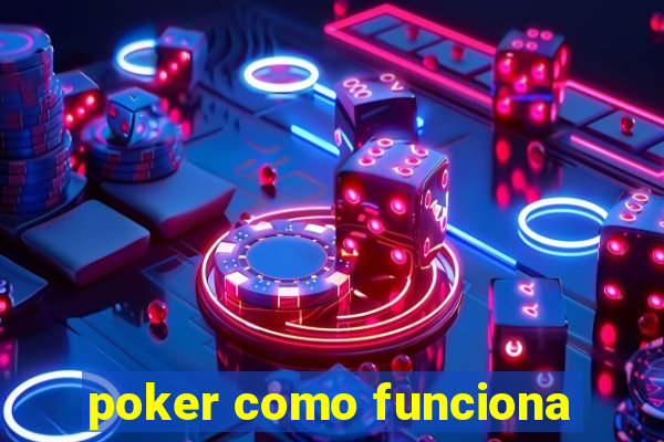 poker como funciona