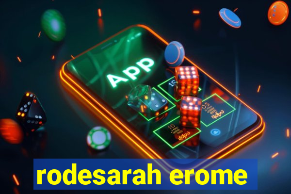 rodesarah erome