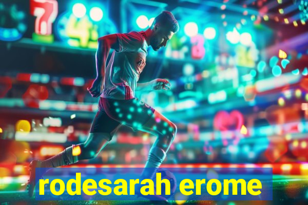 rodesarah erome