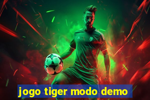 jogo tiger modo demo