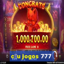 c茅u jogos 777