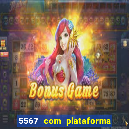 5567 com plataforma de jogos