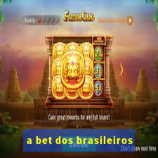 a bet dos brasileiros