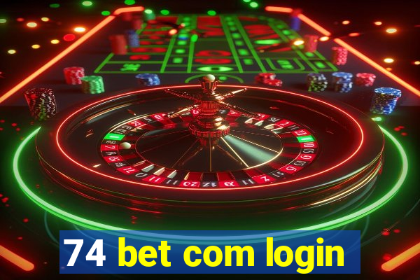 74 bet com login