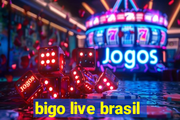 bigo live brasil