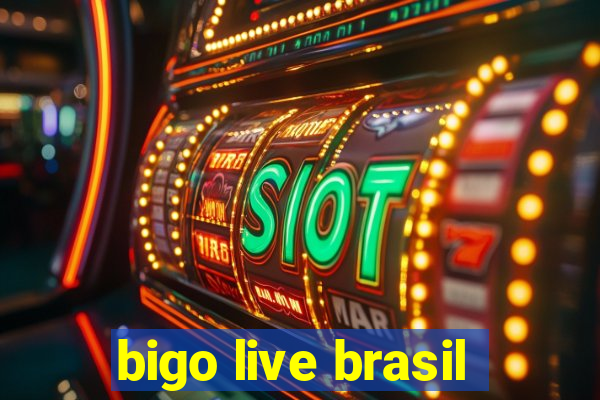 bigo live brasil