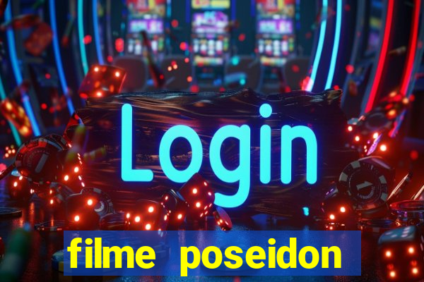 filme poseidon completo dublado