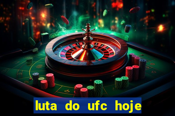 luta do ufc hoje ao vivo