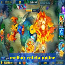 melhor roleta online