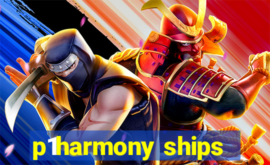 p1harmony ships