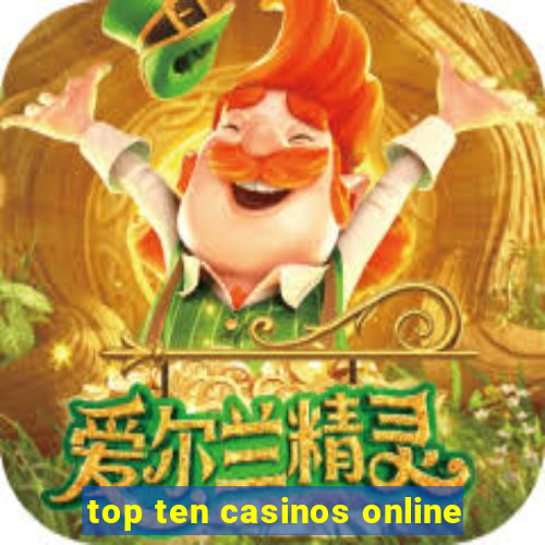 top ten casinos online