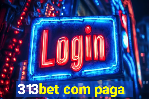 313bet com paga