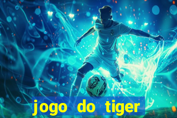 jogo do tiger teste gr谩tis