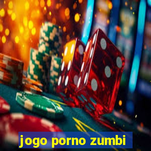 jogo porno zumbi