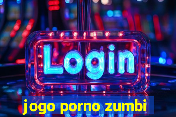 jogo porno zumbi