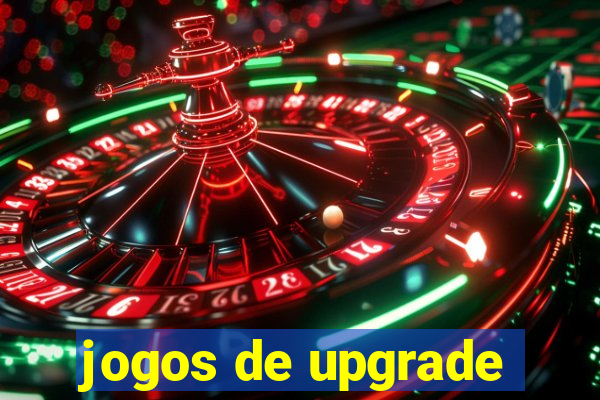 jogos de upgrade