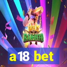 a18 bet