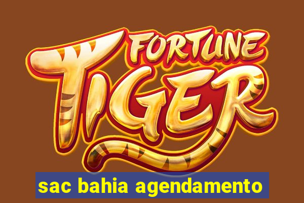 sac bahia agendamento