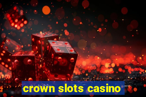 crown slots casino