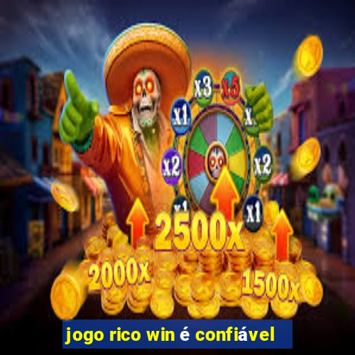 jogo rico win é confiável