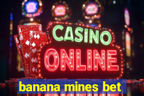 banana mines bet