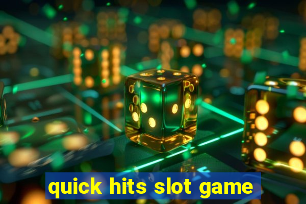 quick hits slot game