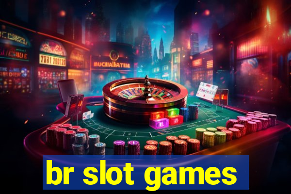 br slot games