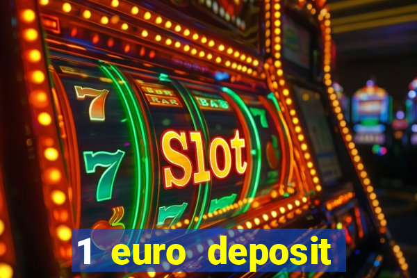 1 euro deposit bonus casino