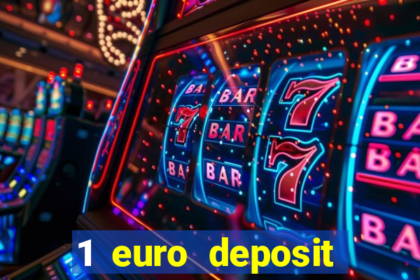 1 euro deposit bonus casino