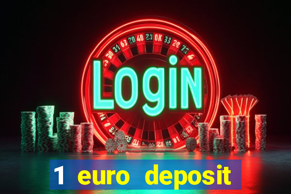 1 euro deposit bonus casino