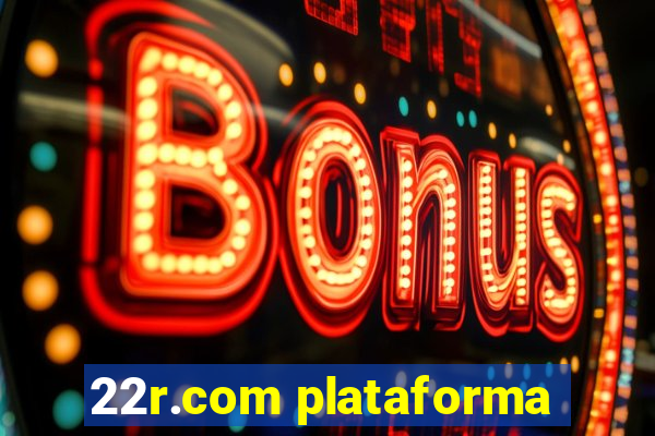 22r.com plataforma