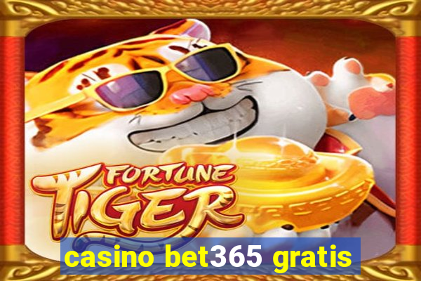 casino bet365 gratis