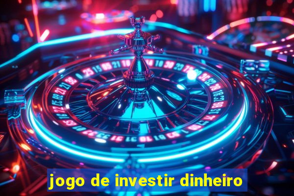 jogo de investir dinheiro